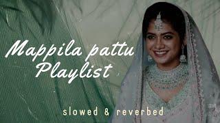 Mappila Pattu Playlist  part 2  slowed & reverbed