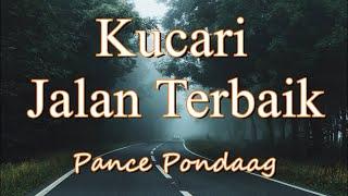 Kucari Jalan Terbaik - Pance Pondaag Lirik  Cover by Riduan Purba