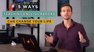 5 Ways Teaching English Abroad Changed My Life And Can Change YOURS Too