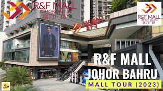 R&F Mall Johor Bahru  Mall Tour 2023