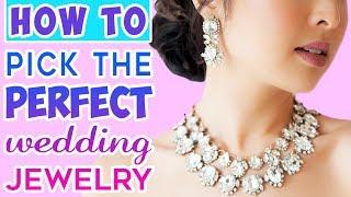 HOW TO Pick The Perfect Wedding Dress & Jewelry