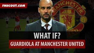 What If? Pep Guardiola Joined Manchester United - Football Manager 2015