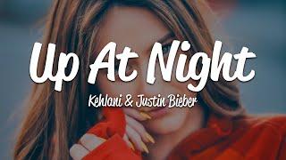 Kehlani - up at night Lyrics ft. justin bieber