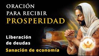 ORACION para PROSPERIDAD  y LIBERACIÓN de deudas