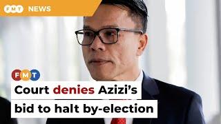 Court denies Azizi’s interim bid to halt Nenggiri by election