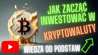 Jak zacząć inwestować w KRYPTOWALUTY wiedza od podstaw