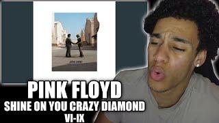 NO WORDS AT ALL First Time Reacting to Pink Floyd - Shine On You Crazy Diamond Parts VI-IX