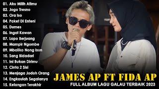 JAMES AP FT FIDA AP FULL ALBUM PILIHAN TERBAIK 2023 TOP HITS BIKIN BAPER 