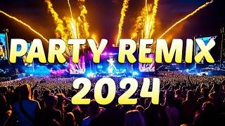 PARTY REMIX 2024  Mashups & Remixes Of Popular Songs  DJ Remix Club Music Dance Mix 2024