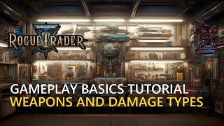 WH40K Rogue Trader Weapon and Damage Types Tutorial