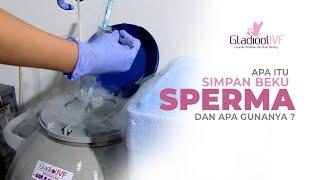 SPERM FREEZING - SIMPAN BEKU SPERMA DI GLADIOOL IVF