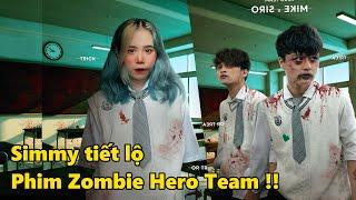 Mèo Simmy Tiết Lộ Bộ Phim Zombie Hero Team Sắp Đóng 