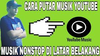 CARA PUTAR MUSIK YOUTUBE DI LATAR BELAKANG SAAT BUKA APLIKASI LAIN