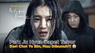 Park Ju Hyun Dapet Terror Mengerikan Dari Choi Ye Bin   Perfect Family EP07