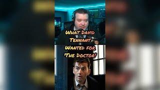 What David Tennant wanted for his Doctor Who return.