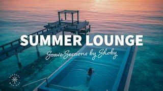 Soave Sessions by Shoby  Chill Covers of Popular Songs  Summer Lounge  The Good Life No.21