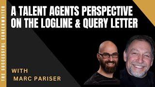 A Talent Agents Perspective on the Logline & Query letter with Marc Pariser  Screenwriting