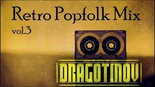 DJ Dragotinov - Retro Popfolk Mix vol. 3OFFICIAL MUSIC