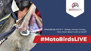 #MotoBirds Live № 7 - Money money money... How much does motorbike touring or adventure cost?