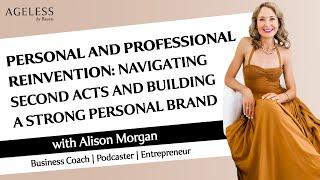Personal and Professional Reinvention Navigating Second Acts and Building A Strong Personal Brand