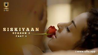 Bahu Ne Naukar Ke Samne Kiya Sasur Se Pyar  Siskiyaan  Season -2  Part -2 Ullu Originals  Ullu