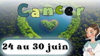 CANCER ️ DU 24 AU 30 JUIN I Le grand changement sopère rapidement