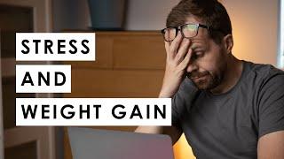 Is STRESS making you GAIN weight? Can Stress Cause Weight Gain?