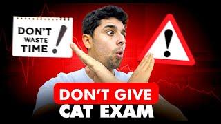 Why giving CAT exam is a BIG NO  Statistically