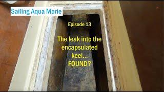 Episode 13 - The leak into the encapsulated keel... FOUND?