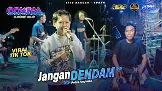 JANGAN DENDAM - Putra Angkasa OOMEGA Ft  Faris Kendang  Live Tuban #dhehanpro