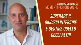 Superare il giudizio interiore e gestire quello degli altri