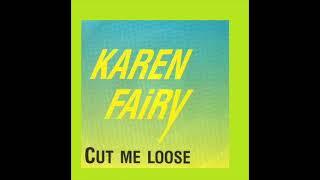 Karen Fairy - Cut Me Loose 1986