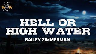 Bailey Zimmerman - Hell or High Water Lyrics