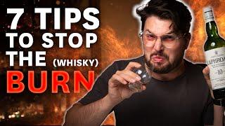 Why whisky BURNS when you drink It 7 tips to get past it