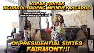 Review Fairmont Presidential Suit dan Ngobrol with Melaney Ricardo #GladsLifestyle  Gladys KLT