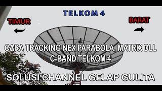 CARA MENCARI SIARAN NEX PARABOLA TELKOM 4 C- BAND AGUSTUS 2020 PARABOLA JARING DAN TRACKING MATRIX