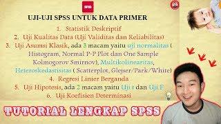 TUTORIAL TERLENGKAP UJI DATA PRIMER DENGAN SPSS DILENGKAPI CARA BACA OUTPUT