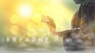 Breathe  Healing Concentration Relaxation  Ambient Meditation Music