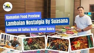 Ramadan Food Preview of Lambaian Nostalgia By Suasana  Suasana All Suites Hotel Johor Bahru