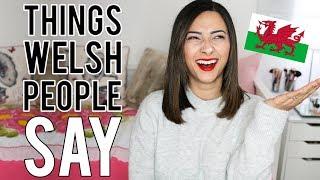 THINGS WELSH PEOPLE SAY  The Living Abroad Diaries  Ysis Lorenna