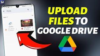 How To Easily Upload Files to Google Drive 2023