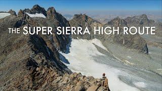 SUPER SIERRA HIGH ROUTE  An Off-Trail Adventure From Yosemite to Whitney