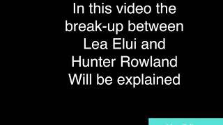 LEA ELUI and HUNTER ROWLAND BREAK-UP EXPLAINED + LIVE proof