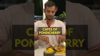 Pondicherrys amazing cafes in a glimpse #Shorts