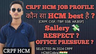 crpf HCM job profile.... Post preference HCM ki sallery kitni hoti hai... watch till end#crpf