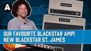 NEW Blackstar St. James Amps - Our Favourite Blackstar Amp