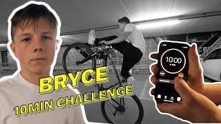 10MIN CHALLENGE x BRYCE.