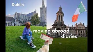 moving abroad diaries  student at Trinity College Dublin  my new life in Dublin living alone 