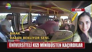 Üniversiteli kızı minibüsten kaçırdılar