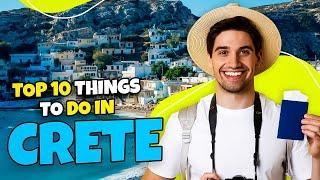 Top 10 things to do in Crete - Greece 2023  Travel Guide